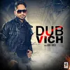 About Dub Vich Song