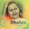 About Dholna Song