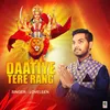 About Daatiye Tera Rang Song