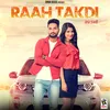 About Raah Takdi Song