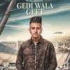 About Gedi Wala Geet Song