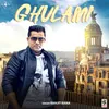 About Ghulami Song