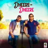 About Dheere Dheere Song