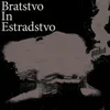 Bratstvo in Estradstvo