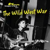About The Wild West War Song