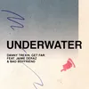 About Underwater (feat. Jaime Deraz & Bad Boyfriend) Song