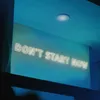 About Don't Start Now Song