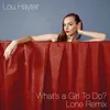About What's a Girl to Do? (Lone Remix) Lone Remix Song