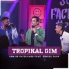 About TROPIKAL GIM (Ao Vivo) Song