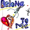 About Belong To Me Song