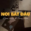 Nơi Bắt Đầu (feat. Kixx, Trang Hàn)