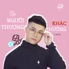 About Người Thương Khác Thường Song