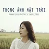 About Trong Ánh Mặt Trời (feat. Oanh Tiny) Song