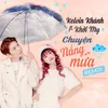 About Chuyện Nắng Mưa (feat. Kelvin Khánh) [Remix] Song