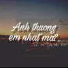 About Anh Thương Em Nhất Mà? (feat. Log & TiB) Song