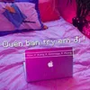About Quên Bạn Try Em Đi (feat. Zang, Galaxyy, Huuy) Song