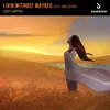 About Livin Without Maybes (feat. Gor Sujyan) Song