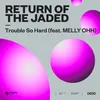 About Trouble So Hard (feat. MELLY OHH) Song