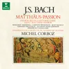 Matthäus-Passion, BWV 244, Pt. 1: No. 4, Rezitative und Chöre. "Da versammleten sich die Hohenpriester"