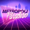 About Metropoli Paradiso (feat. Chadia Rodriguez) Song