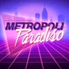 Metropoli Paradiso (feat. Chadia Rodriguez)