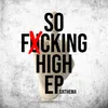 So Fxcking High (Original Mix)