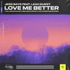 About Love Me Better (feat. Leah Guest) Song