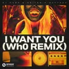 About I Want You (Wh0’s Festival Remix) Song