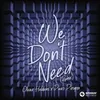 We Don’t Need