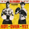 About Not Over Yet (feat. Tom Grennan) Song