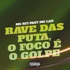 Rave das Puta, O Foco é o Golpe (feat. MC Lan)