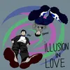 About Illusion in love Song