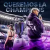 About Queremos La Champions Song