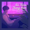 About Âm thầm tháng năm (feat. Lam) [Lofi Mix] Song