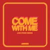 About Come With Me (Joe Stone Remix) Song