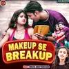 Makeup Se Breakup