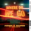 Where Do We Go (feat. Logan Martin)