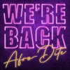 About We're Back Song