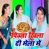 Pizza Khila Di Mela Me