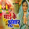 About Mai Ke Shringar Song