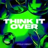 About Think It Over (HOLA! Remix) Song