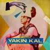 About Yakın Kal Song