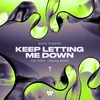 About Keep Letting Me Down (FÄT TONY x MEDUN Remix) Song