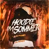 About HOODIE IM SOMMER Song