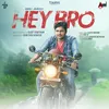 About Hey Bro Song