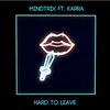About Hard To Leave (feat. Karra) Song
