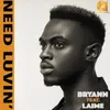 About Need Luvin (feat. Laime) Song