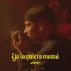 Yo la quiero mamá