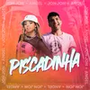 About Piscadinha Song
