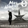 Shut the Place Down (Mike Hawkins Epilogue) [Mike Hawkins vs. Jay Colin]